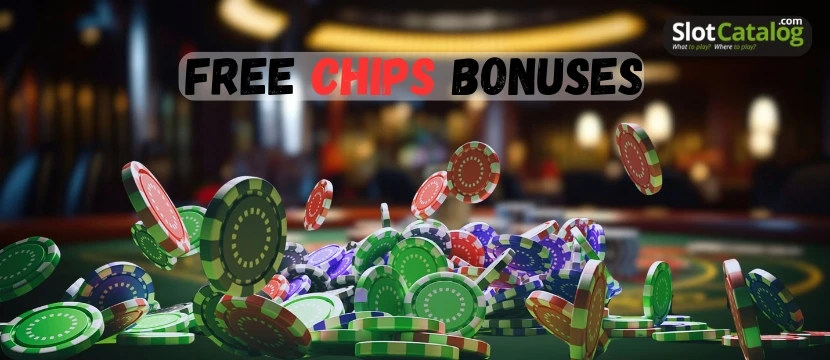 Free Chips Bonuses